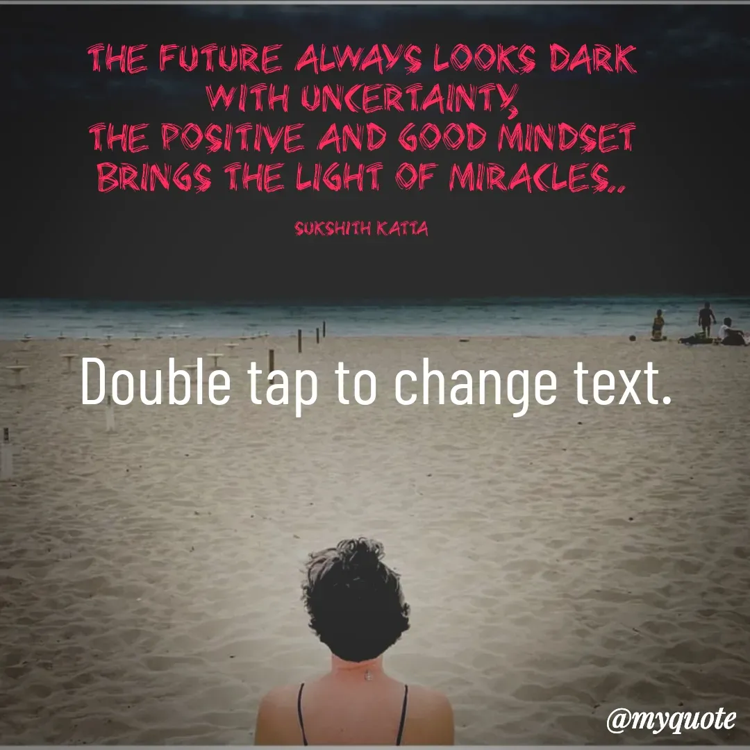 Quote by Sukshith Katta - Double tap to change text. - Made using Quotes Creator App, Post Maker App