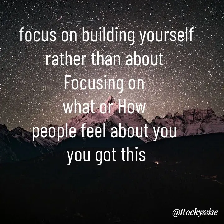 Quote by Vision Empire - focus on building yourself rather than about 
Focusing on 
what or How 
people feel about you 
you got this - Made using Quotes Creator App, Post Maker App