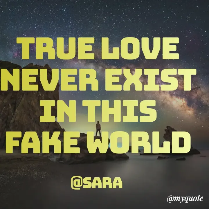 Quote by Deena Paul - TRUE LOVE NEVER EXIST IN THIS FAKE WORLD

@sara  - Made using Quotes Creator App, Post Maker App
