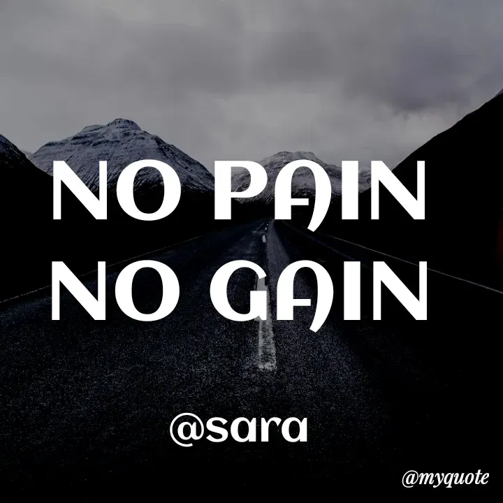 Quote by Deena Paul - NO PAIN
NO GAIN

@sara - Made using Quotes Creator App, Post Maker App