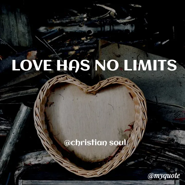 Quote by Deena Paul - LOVE HAS NO LIMITS 

@christian soul  - Made using Quotes Creator App, Post Maker App