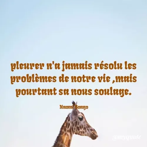 Quote by Naomi Bongo - pleurer n'a jamais résolu les
problèmes de notre vie ,mais
pourtant sa nous soulage.
Nuom ongo
@myquote
 - Made using Quotes Creator App, Post Maker App