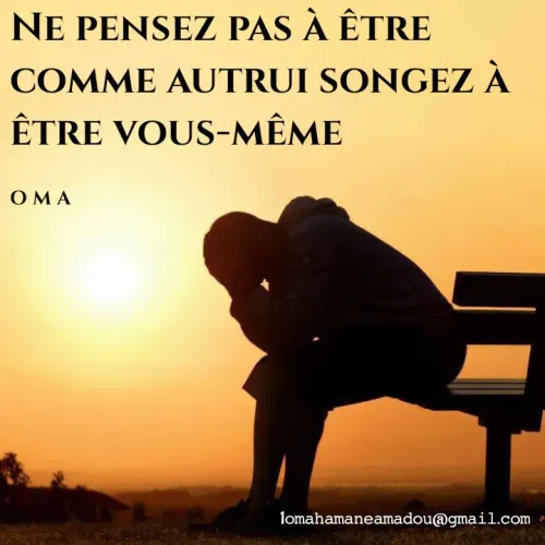 Quote by Mahamane Amadou Ousmane - Ne pensez pas à être comme autrui songez à être vous-même 

O M A - Made using Quotes Creator App, Post Maker App