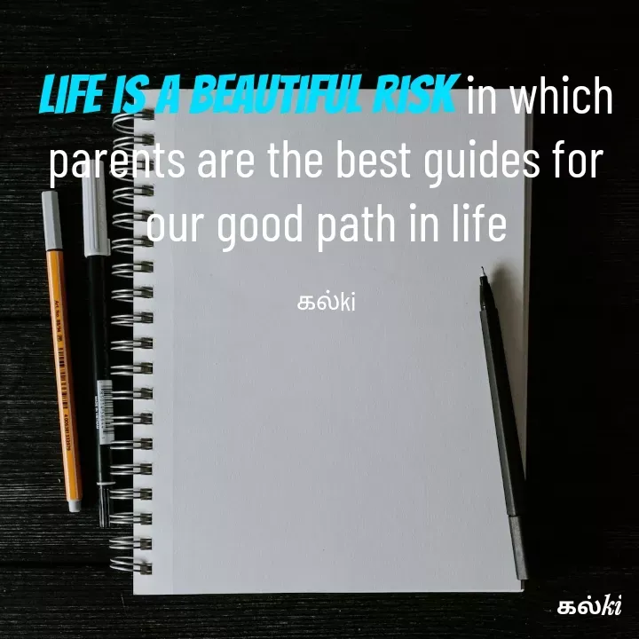 Quote by கல்கி - Life is a beautiful risk in which parents are the best guides for our good path in life

கல்ki - Made using Quotes Creator App, Post Maker App