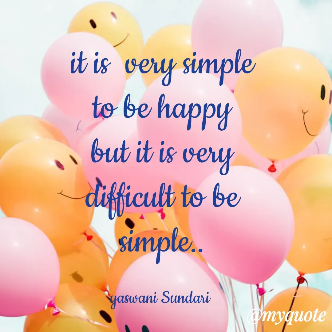 Quote by Yaswani taehyung (sundari) - it is  very simple to be happy but it is very difficult to be simple..

yaswani Sundari  - Made using Quotes Creator App, Post Maker App