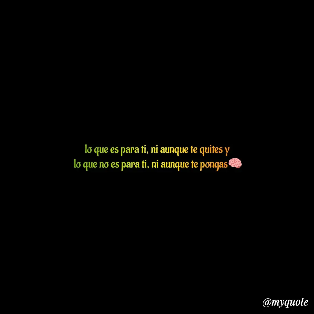 Quote by keli Alexandra Ararat Nazarit - lo que es para ti, ni aunque te quites y
 lo que no es para ti, ni aunque te pongas🧠 - Made using Quotes Creator App, Post Maker App