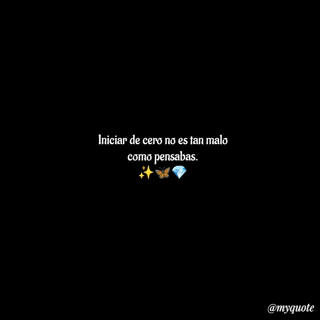 Quote by keli Alexandra Ararat Nazarit - Iniciar de cero no es tan malo
como pensabas.
✨🦋💎 - Made using Quotes Creator App, Post Maker App