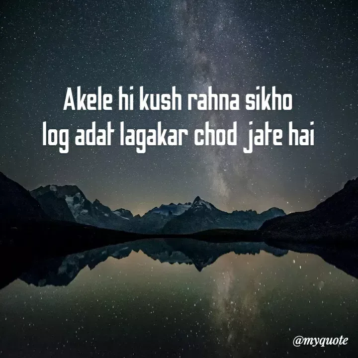 Quote by Lisa - Akele hi kush rahna sikho
log adat lagakar chod jate hai - Made using Quotes Creator App, Post Maker App