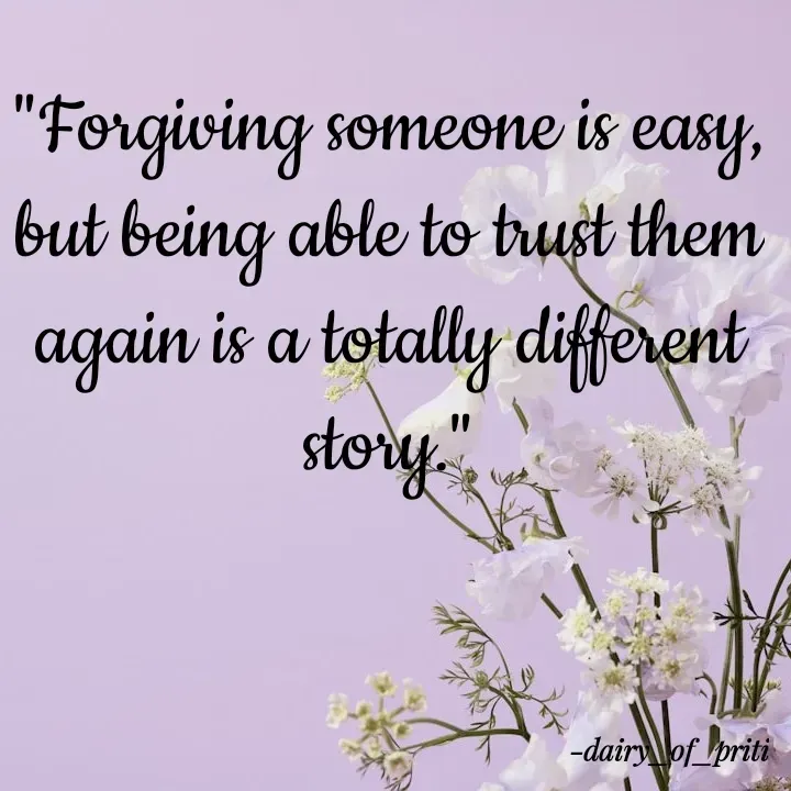Quote by R.Preeti - "Forgiving someone is easy, but being able to trust them again is a totally different story." - Made using Quotes Creator App, Post Maker App
