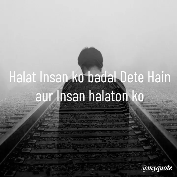 Quote by simple thoughts - Halat Insan ko badal Dete Hain aur Insan halaton ko - Made using Quotes Creator App, Post Maker App