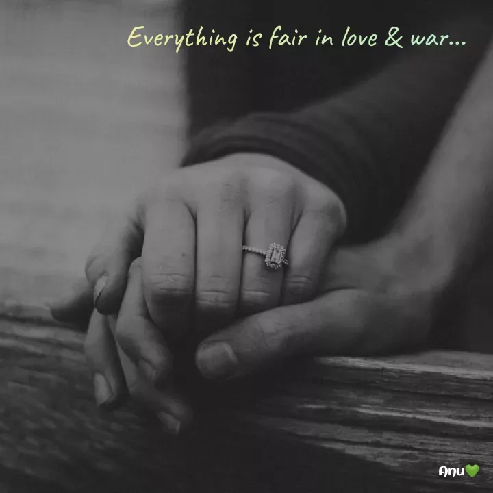 Quote by Anu Ningraj - Everything is fair in love & war... - Made using Quotes Creator App, Post Maker App