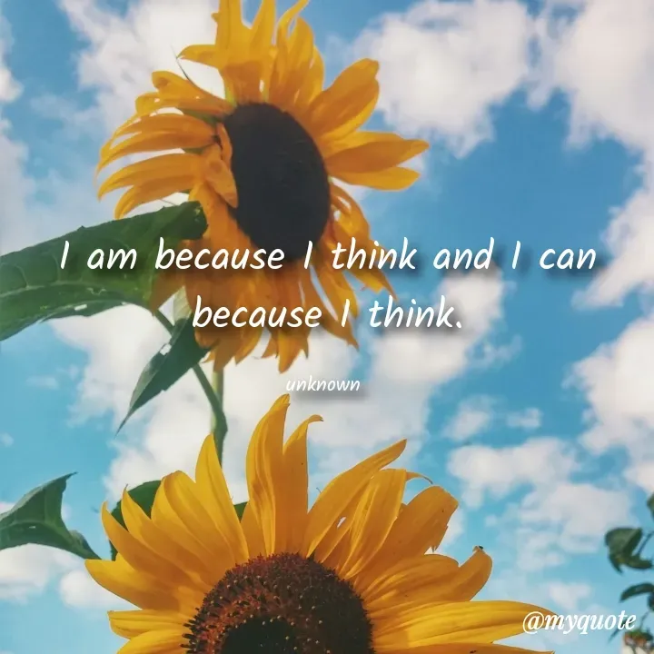 Quote by Aman Kumaar Mahipal - I am because I think and I can because I think.

unknown  - Made using Quotes Creator App, Post Maker App