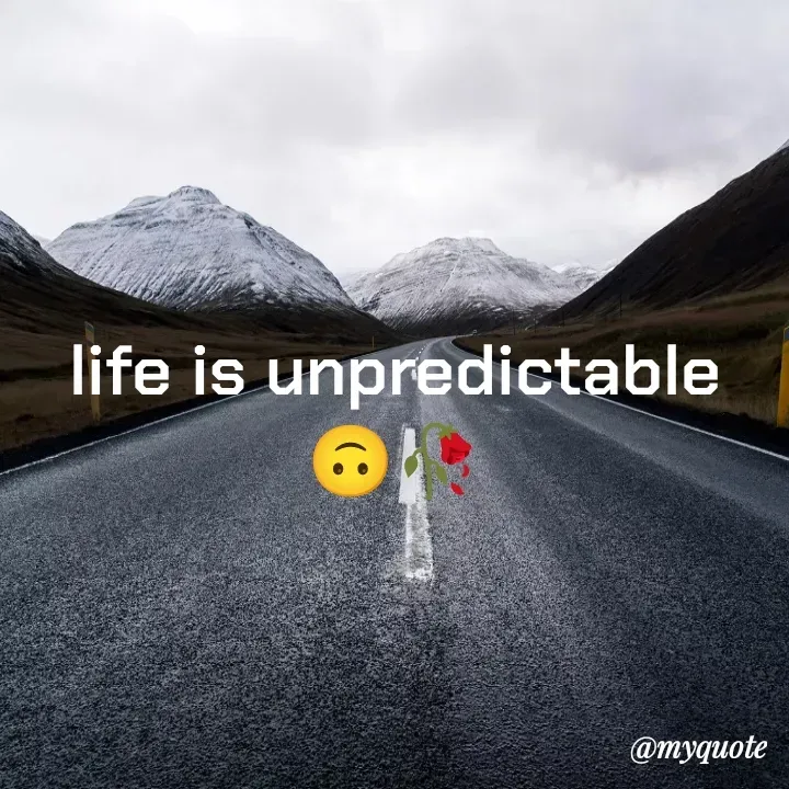 Quote by Jay Wook - life is unpredictable 🙃🥀 - Made using Quotes Creator App, Post Maker App