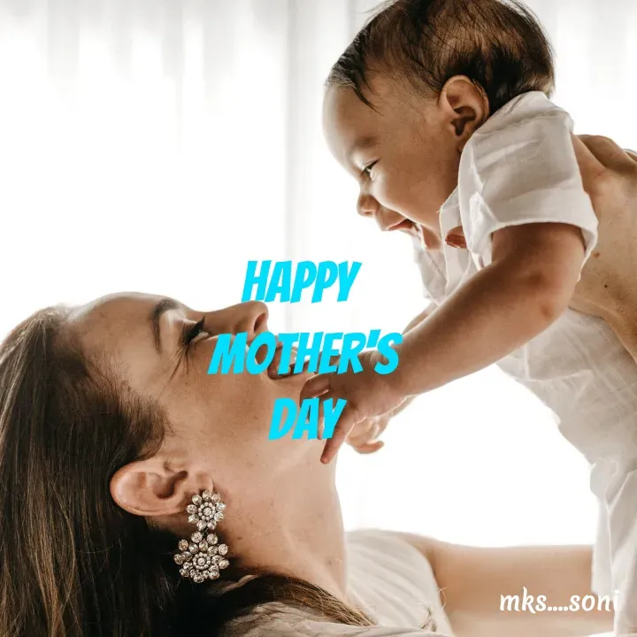 Quote by m k s Soni - happy 
mother's
day - Made using Quotes Creator App, Post Maker App