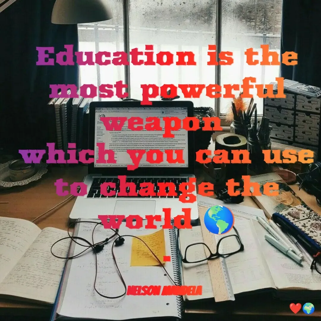 Quote by Miss Happiness - Education is the most powerful weapon 
which you can use to change the
world 🌎
.

Nelson Mandela  - Made using Quotes Creator App, Post Maker App