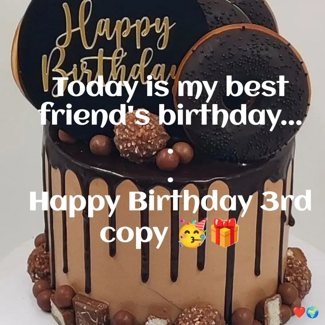 Quote by Miss Happiness - Today is my best friend's birthday...
.
.
Happy Birthday 3rd copy 🥳🎁 - Made using Quotes Creator App, Post Maker App