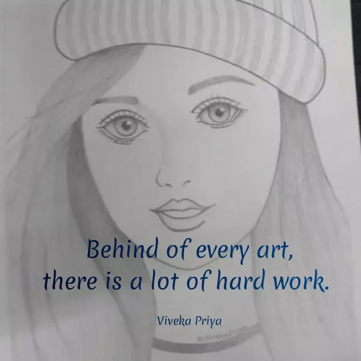 Quote by Viveka Priya - Behind of every art,
there is a lot of hard work.
Viveka Priya
 - Made using Quotes Creator App, Post Maker App