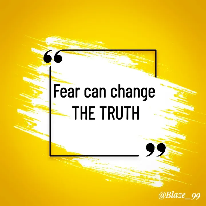 Quote by SAURABH YADAV - Fear can change 
THE TRUTH - Made using Quotes Creator App, Post Maker App