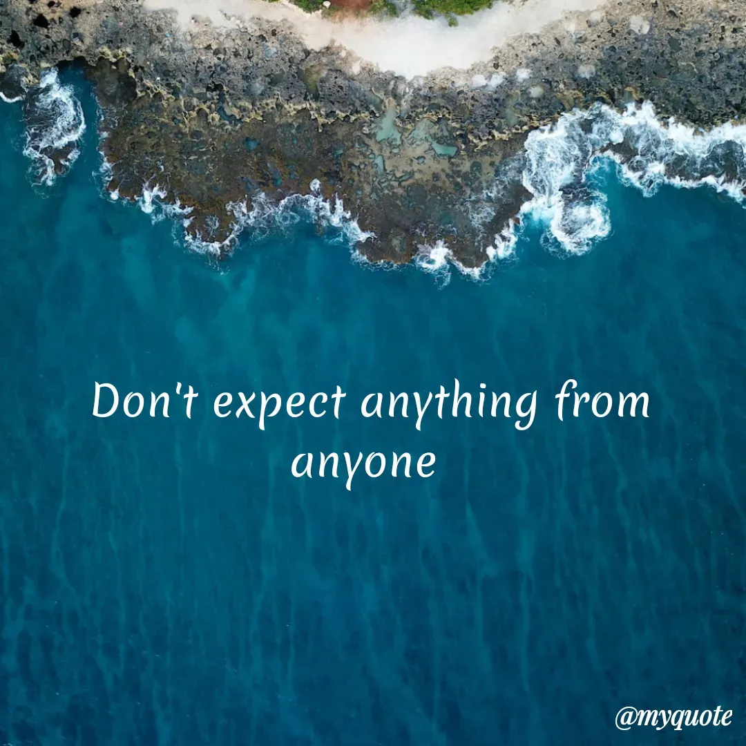 Quote by Ammu🥰🥰 - Don't expect anything from anyone  - Made using Quotes Creator App, Post Maker App
