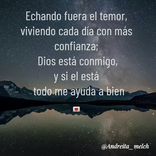 Quote by Andreita_melch - Echando fuera el temor,
viviendo cada día con más confianza;
 Dios está conmigo,
y si el está
  todo me ayuda a bien

💌 - Made using Quotes Creator App, Post Maker App