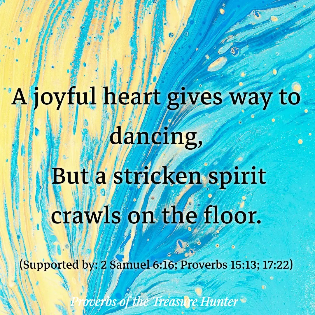 Quote by Joshua Van De Vyver - A joyful heart gives way to dancing,
 But a stricken spirit crawls on the floor.

(Supported by: 2 Samuel 6:16; Proverbs 15:13; 17:22) - Made using Quotes Creator App, Post Maker App