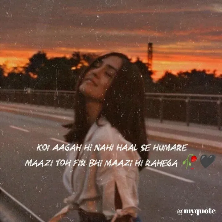 Quote by Cute ~ Angel - Koi aagah hi nahi haal se humare
      maazi toh fir bhi maazi hi rahega 🥀🖤 - Made using Quotes Creator App, Post Maker App