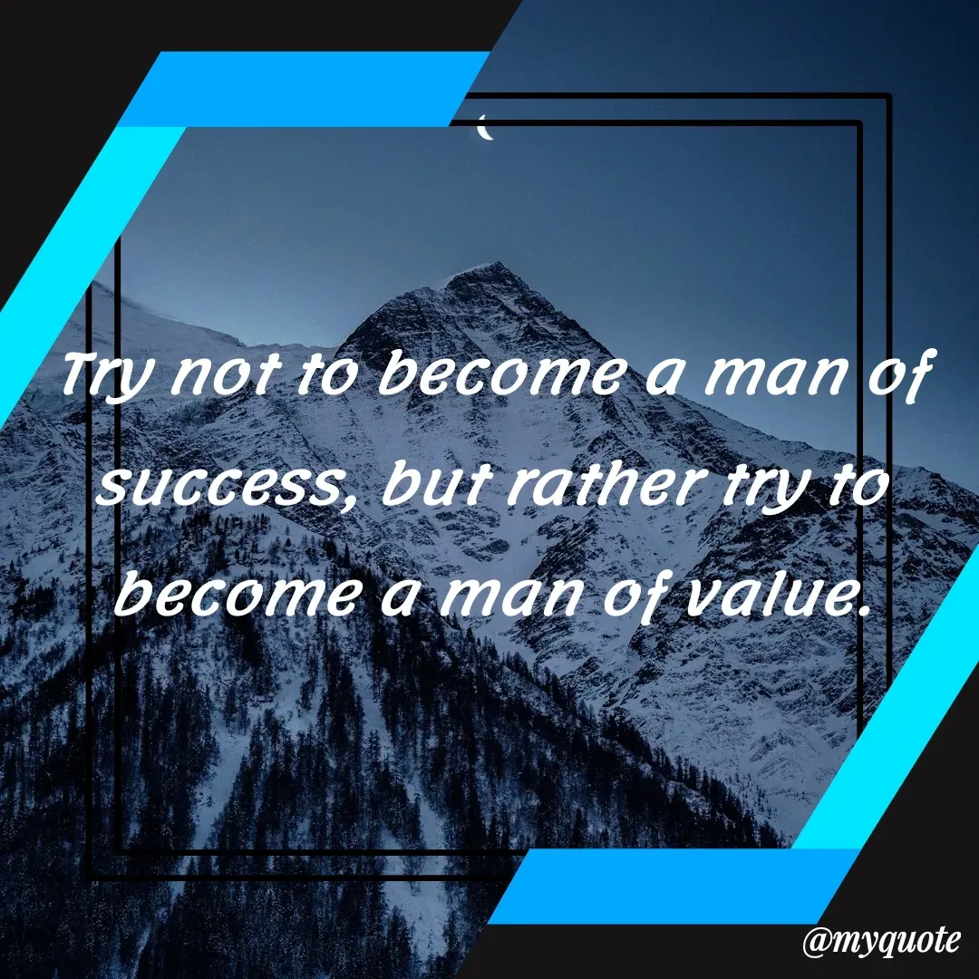 Quote by Deborah Deborah  - Try not to become a man of success, but rather try to become a man of value. - Made using Quotes Creator App, Post Maker App