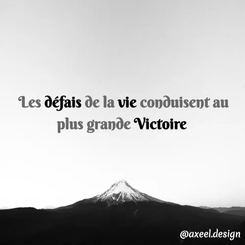 Quote by Axeel Axeel - Les défais de la vie conduisent au plus grande Victoire  - Made using Quotes Creator App, Post Maker App