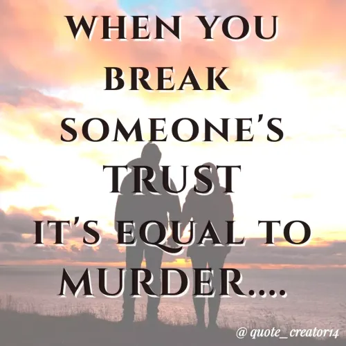 Quote by Rishana Risha - WHEN YOU
BREAK
SOMEONE'S
TRUST
IT'S EQUAL TO
MURDER...
@ quote_creatori4
 - Made using Quotes Creator App, Post Maker App