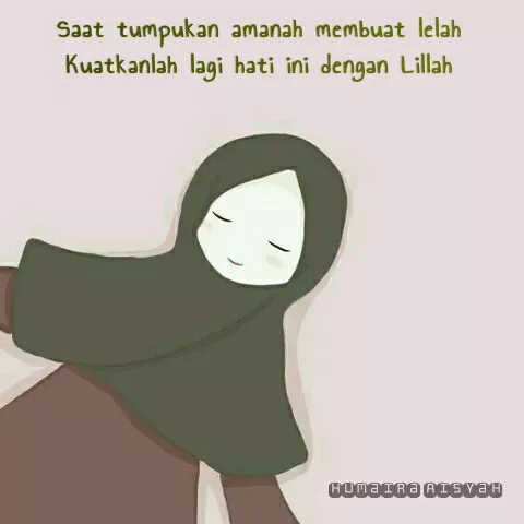 Quote by Humaira Aisyah - Saat tumpukan amanah membuat lelah
Kuatkanlah lagi hati ini dengan Lillah - Made using Quotes Creator App, Post Maker App