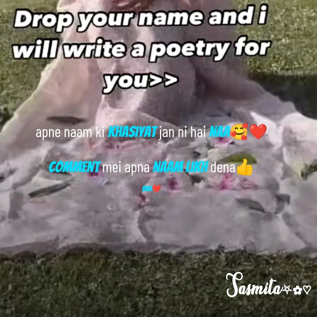 Quote by Sasmita.... 💗 - apne naam ki khasiyat jan ni hai naa🥰❤

Comment mei apna naam likh dena👍

Bini❤ - Made using Quotes Creator App, Post Maker App