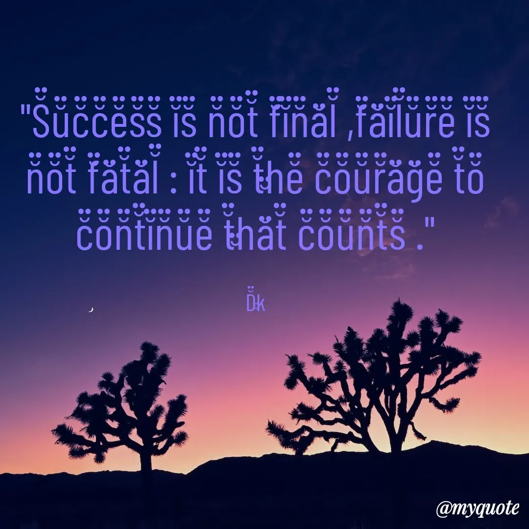 Quote by Drishti Kaushik - "S̆̈ŭ̈c̆̈c̆̈ĕ̈s̆̈s̆̈ ĭ̈s̆̈ n̆̈ŏ̈t̆̈ f̆̈ĭ̈n̆̈ă̈l̆̈ ,f̆̈ă̈ĭ̈l̆̈ŭ̈r̆̈ĕ̈ ĭ̈s̆̈ n̆̈ŏ̈t̆̈ f̆̈ă̈t̆̈ă̈l̆̈ : ĭ̈t̆̈ ĭ̈s̆̈ t̆̈h̆̈ĕ̈ c̆̈ŏ̈ŭ̈r̆̈ă̈ğ̈ĕ̈ t̆̈ŏ̈ c̆̈ŏ̈n̆̈t̆̈ĭ̈n̆̈ŭ̈ĕ̈ t̆̈h̆̈ă̈t̆̈ c̆̈ŏ̈ŭ̈n̆̈t̆̈s̆̈ ."

D̆̈k̆̈ - Made using Quotes Creator App, Post Maker App