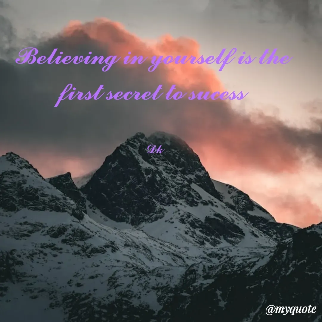 Quote by Drishti Kaushik - 𝓑𝓮𝓵𝓲𝓮𝓿𝓲𝓷𝓰 𝓲𝓷 𝔂𝓸𝓾𝓻𝓼𝓮𝓵𝓯 𝓲𝓼 𝓽𝓱𝓮 
𝓯𝓲𝓻𝓼𝓽 𝓼𝓮𝓬𝓻𝓮𝓽 𝓽𝓸 𝓼𝓾𝓬𝓮𝓼𝓼 


𝓓𝓴 - Made using Quotes Creator App, Post Maker App