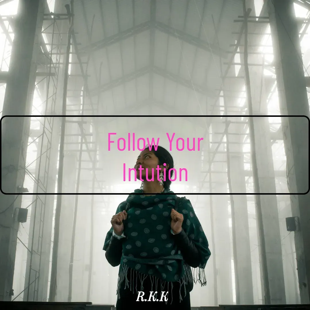 Quote by Roop Ghuman - Follow Your
Intution - Made using Quotes Creator App, Post Maker App