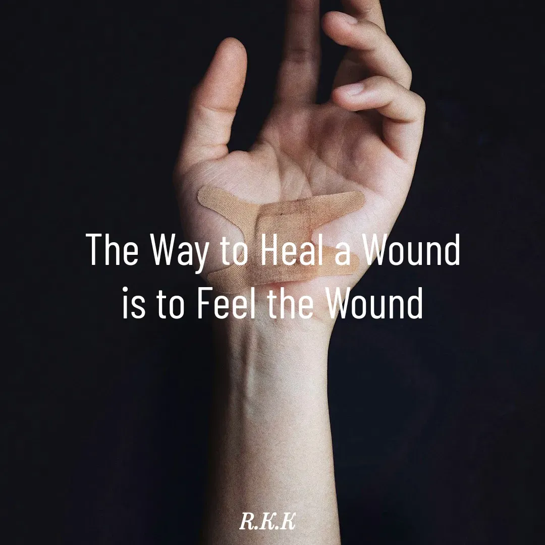 Quote by Roop Ghuman - The Way to Heal a Wound
is to Feel the Wound - Made using Quotes Creator App, Post Maker App