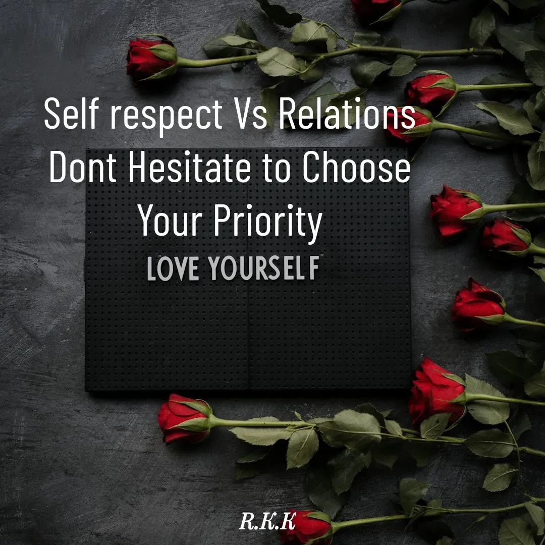Quote by Roop Ghuman - Self respect Vs Relations 
Dont Hesitate to Choose 
Your Priority  - Made using Quotes Creator App, Post Maker App