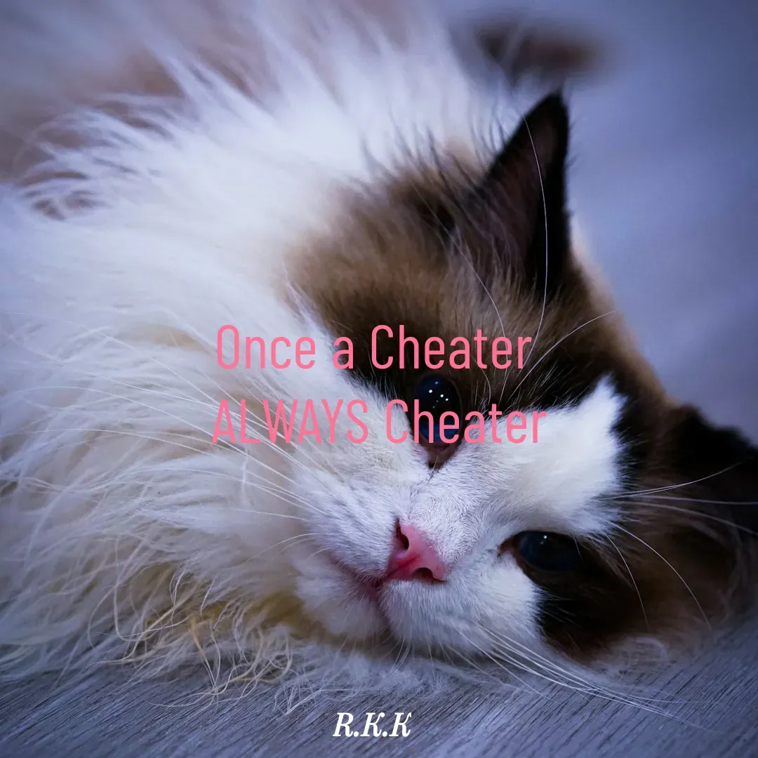 Quote by Roop Ghuman - Once a Cheater 
ALWAYS Cheater - Made using Quotes Creator App, Post Maker App