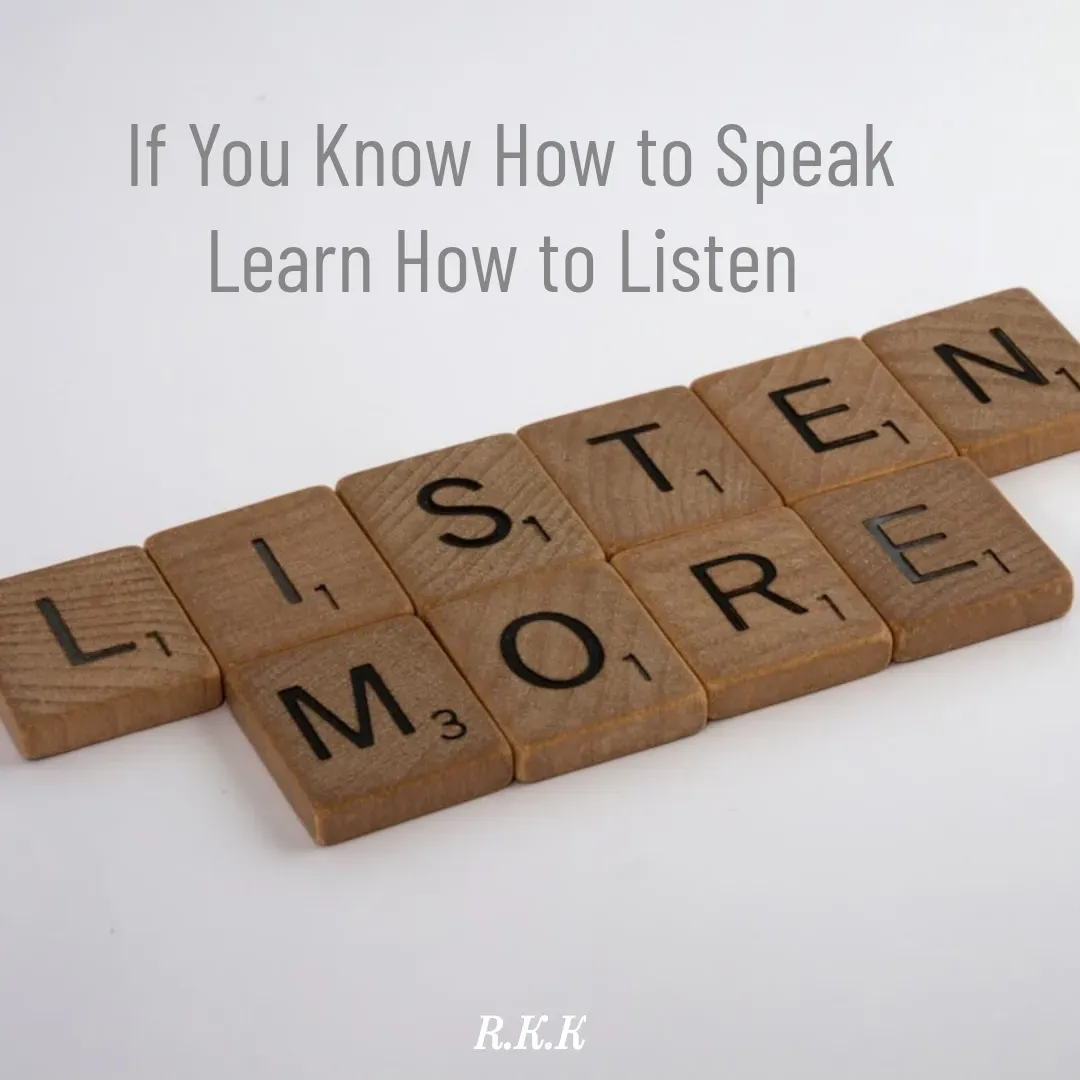 Quote by Roop Ghuman - If You Know How to Speak
Learn How to Listen  - Made using Quotes Creator App, Post Maker App