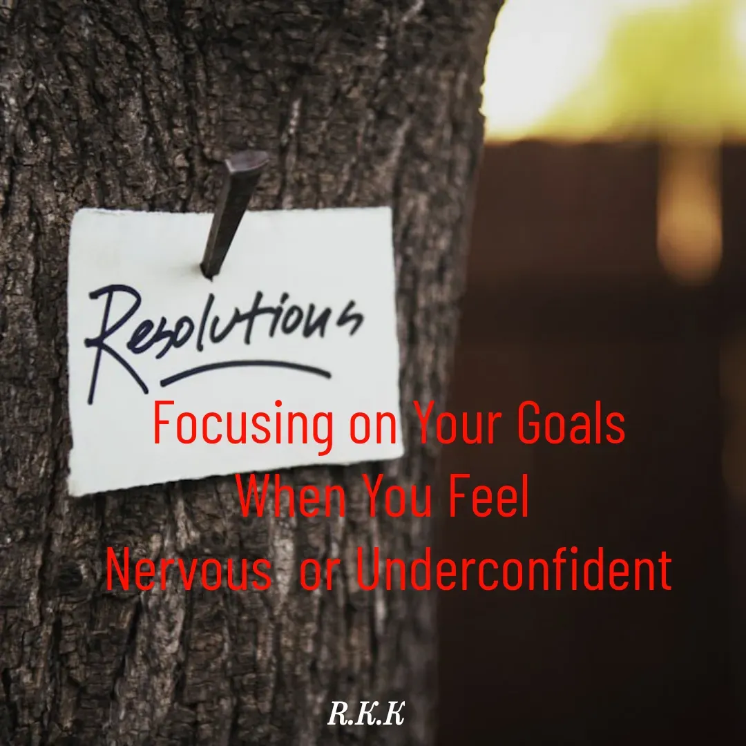 Quote by Roop Ghuman - Focusing on Your Goals
When You Feel 
Nervous  or Underconfident - Made using Quotes Creator App, Post Maker App