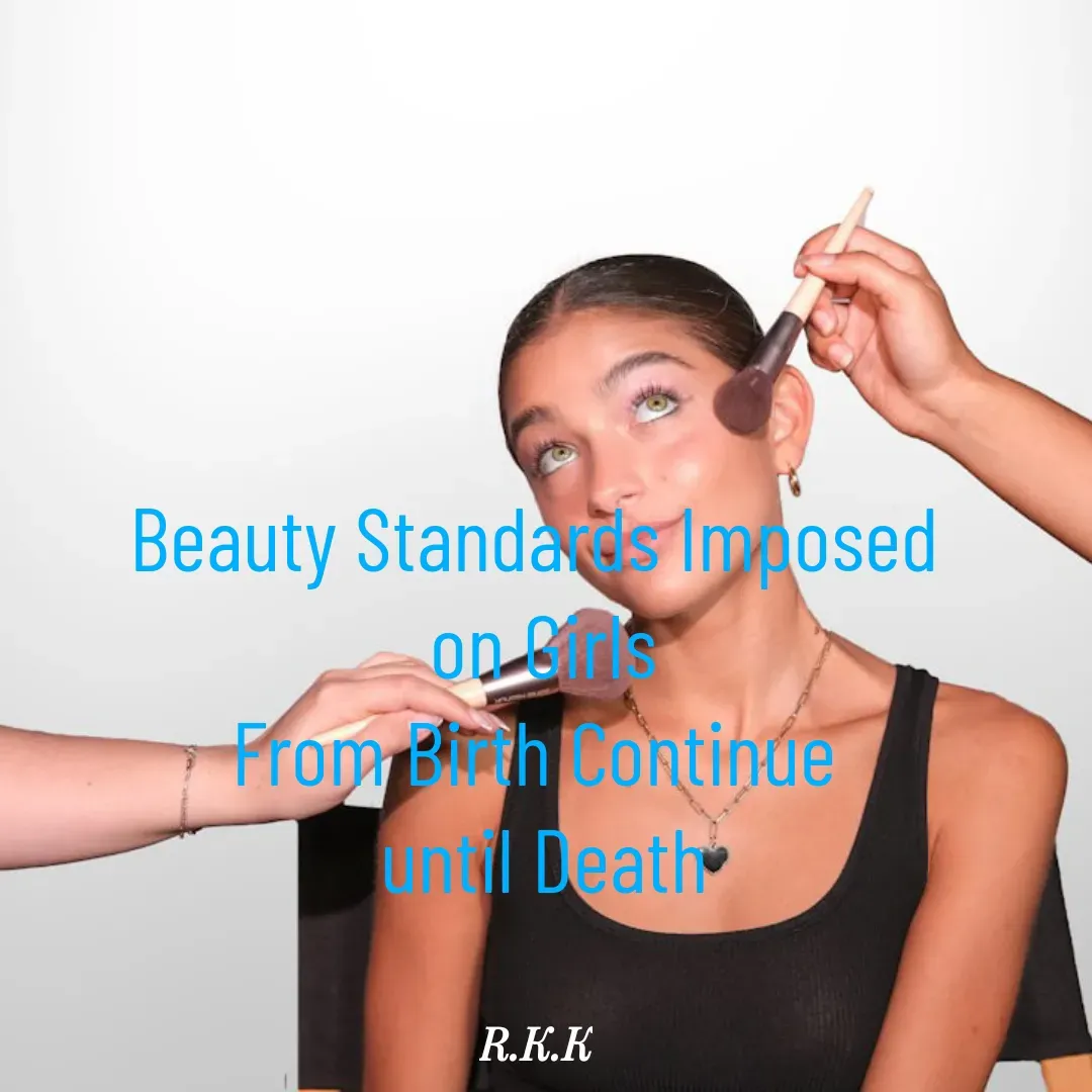 Quote by Roop Ghuman - Beauty Standards Imposed 
on Girls
From Birth Continue 
until Death - Made using Quotes Creator App, Post Maker App