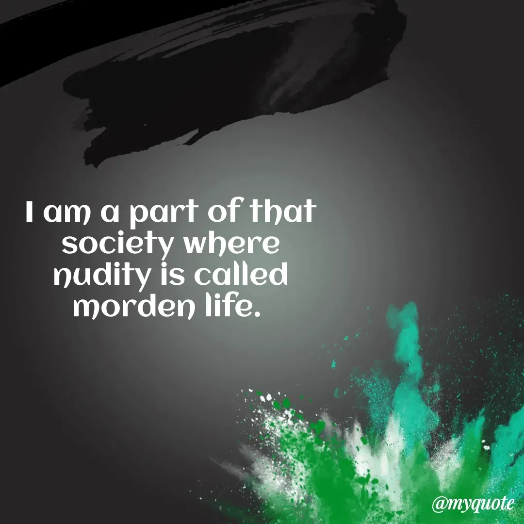 Quote by Tony Stark - I am a part of that society where nudity is called morden life.  - Made using Quotes Creator App, Post Maker App