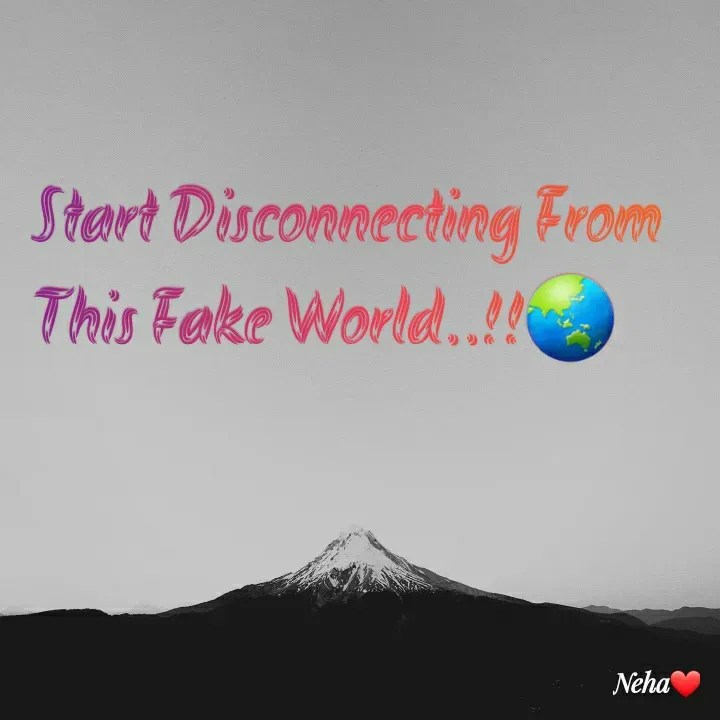 Quote by Neha Fathima - Start Disconnecting From
This Fake World..!
Neha
 - Made using Quotes Creator App, Post Maker App