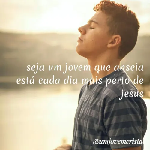 Quote by umjovemcristão - seja um jovem que akseia
está cada dia mais perto de
jesus
@umjovemcrista
 - Made using Quotes Creator App, Post Maker App