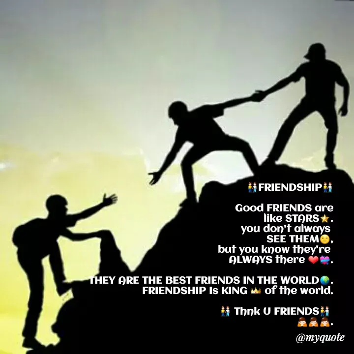 Quote by Sandeep N A Sandeep - FRIENDSHIP
Good FRIENDS are
like STARS*.
you don't always
SEE THEM,
but you know they're
ALWAYS there
THEY ARE THE BEST FRIENDS IN THE WORLD
FRIENDSHIP Is KING of the world.
M Thnk U FRIENDS
@тудиote
 - Made using Quotes Creator App, Post Maker App