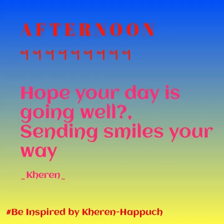 Quote by Elsa Jones - NO
Hope your day is
going well?,
Šending smiles your
way
_Kheren_
#Be Inspired by Kheren-Happuch
 - Made using Quotes Creator App, Post Maker App