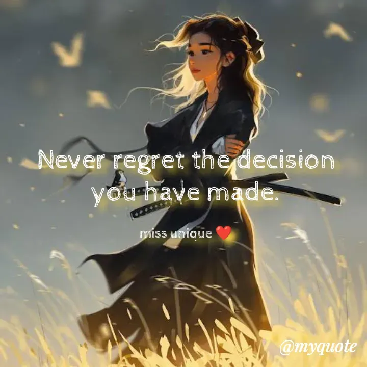 Quote by Blossom❤️ - Never regret the decision you have made.

miss unique ❤️ - Made using Quotes Creator App, Post Maker App