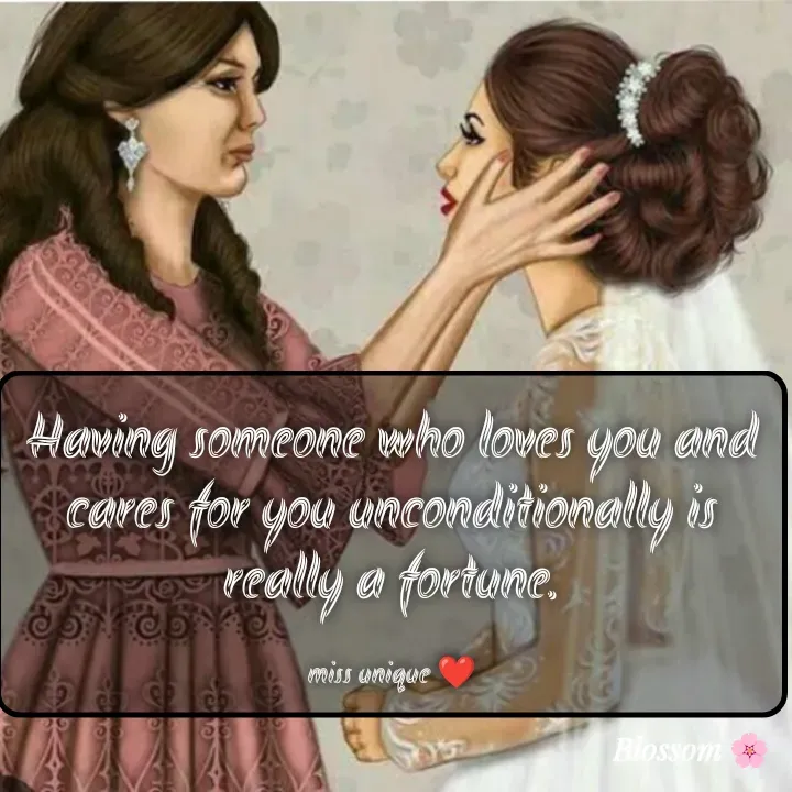 Quote by Blossom❤️ - Having someone who loves you and cares for you unconditionally is really a fortune.

miss unique ❤️ - Made using Quotes Creator App, Post Maker App