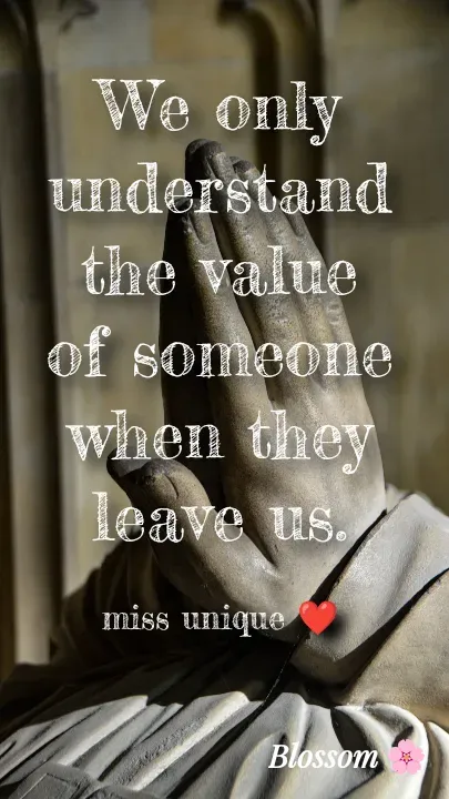 Quote by Blossom❤️ - We only understand the value of someone when they leave us.

miss unique ❤️ - Made using Quotes Creator App, Post Maker App