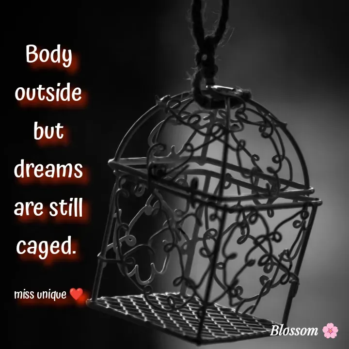 Quote by Blossom❤️ - Body outside but dreams are still caged. 

miss unique ❤️ - Made using Quotes Creator App, Post Maker App