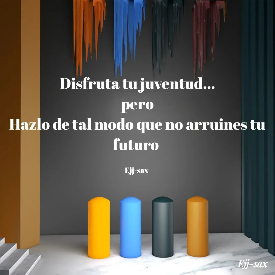 Quote by Jackson Sax - Disfruta tu juventud...
pero
Hazlo de tal modo que no arruines tu futuro 

Ejj-sax  - Made using Quotes Creator App, Post Maker App